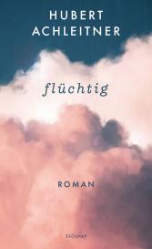 Hubert Achleitner: flüchtig