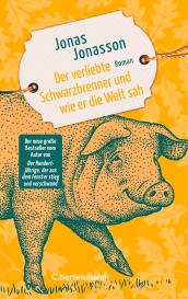 Astrid Arz, Jonas Jonasson: Der verliebte Schwarzbrenner und wie er die Welt sah
