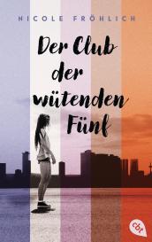 Nicole Fröhlich: Der Club der wütenden Fünf