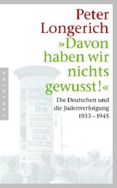 Peter Longerich: "Davon haben wir nichts gewusst!"