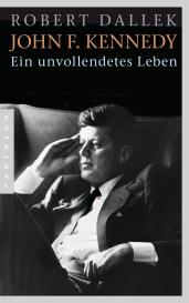 Robert Dallek: John F. Kennedy