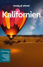 Alexis Averbuck, Alison Bing, Celeste Brash, Ashley Harrell, Anita Isalska, Megan Leon, Julie Tremaine, Ryan Ver Berkmoes, Wendy Yanagihara: LONELY PLANET Reiseführer Kalifornien