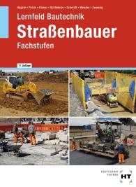 Joachim Dr. Zwanzig, Peter Hägele, Daniel Polzin, Marion Riener, Heinz Schliebner, Sven Schmidt, Rüdiger Wenzke, Joachim Zwanzig: Lernfeld Bautechnik Straßenbauer