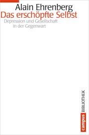 Alain Ehrenberg: Das erschöpfte Selbst