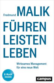 Fredmund Malik: Führen Leisten Leben