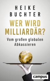 Heike Buchter: Wer wird Milliardär?