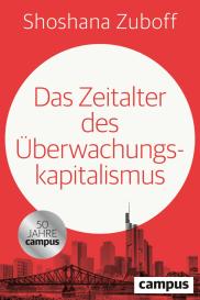 Shoshana Zuboff: Das Zeitalter des Überwachungskapitalismus