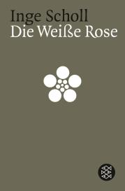 Inge Scholl: Die Weiße Rose