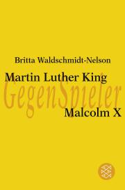Britta Waldschmidt-Nelson: Martin Luther King - Malcolm X