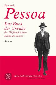Fernando Pessoa, Frank Henseleit-Lucke, Georg Rudolf Lind, Richard Zenith: Das Buch der Unruhe des Hilfsbuchhalters Bernardo Soares