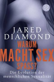Sebastian Vogel, Jared Diamond: Warum macht Sex Spaß?