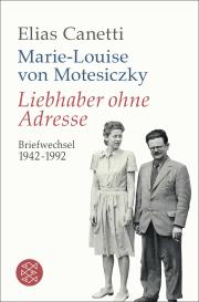 Elias Canetti, Marie-Louise von Motesiczky, Ines Schlenker, Kristian Wachinger: Liebhaber ohne Adresse
