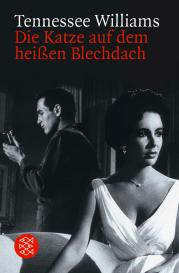 Tennessee Williams: Die Katze auf dem heißen Blechdach