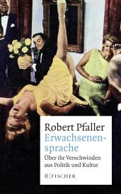 Robert Pfaller: Erwachsenensprache