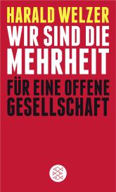 Harald Welzer: Wir sind die Mehrheit