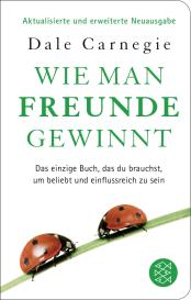 Dale Carnegie: Wie man Freunde gewinnt
