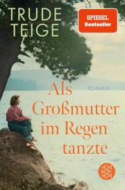 Günther Frauenlob, Trude Teige: Als Großmutter im Regen tanzte