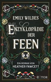 Eva Kemper, Heather Fawcett: Emily Wildes Enzyklopädie der Feen