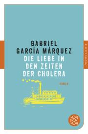 Gabriel García Márquez: Die Liebe in den Zeiten der Cholera
