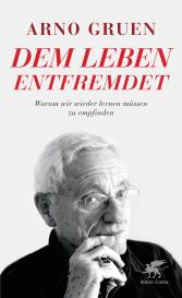 Arno Gruen: Dem Leben entfremdet