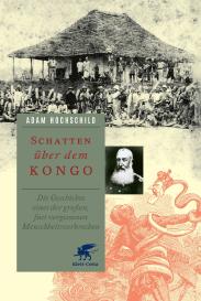 Ulrich Enderwitz, Monika Noll, Rolf Schubert, Adam Hochschild: Schatten über dem Kongo