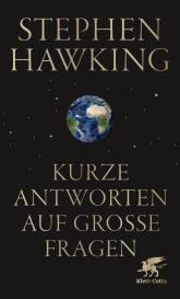 Stephen Hawking: Kurze Antworten auf große Fragen