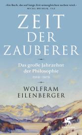 Wolfram Eilenberger: Zeit der Zauberer