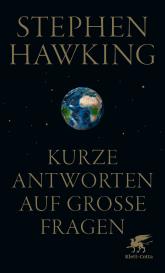Stephen Hawking: Kurze Antworten auf große Fragen