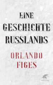 Orlando Figes: Eine Geschichte Russlands