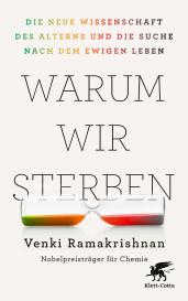 Sebastian Vogel, Venki Ramakrishnan: Warum wir sterben