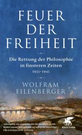 Wolfram Eilenberger: Feuer der Freiheit