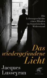 Uta Schmalzriedt, Jacques Lusseyran: Das wiedergefundene Licht