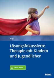 Manfred Vogt: Lösungsfokussierte Therapie mit Kindern und Jugendlichen