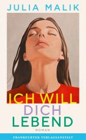 Julia Malik: Ich will dich lebend
