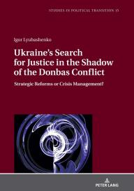 Igor Lyubashenko: Ukraine's Search for Justice in the Shadow of the Donbas Conflict