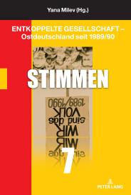 Yana Milev: Entkoppelte Gesellschaft – Ostdeutschland seit 1989/90