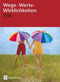 Anke Thyen, Doris Arnold, Gudrun Harnisch, Anja Kemmerzell, Thorsten Schimschal, Uta Wagner, Till Warmbold, Christiane Michaelis, Christiane Sasse: Wege. Werte. Wirklichkeiten - Allgemeine Ausgabe - 7./8. Schuljahr