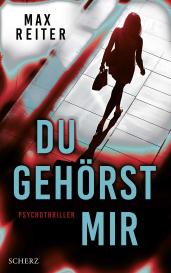Max Reiter: Du gehörst mir