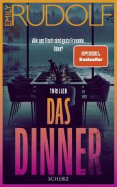 Emily Rudolf: Das Dinner – Alle am Tisch sind gute Freunde. Oder?
