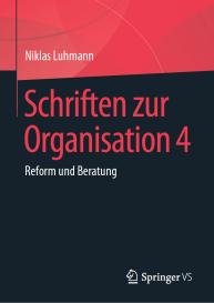 Niklas Luhmann, Ernst Lukas, Veronika Tacke: Schriften zur Organisation 4