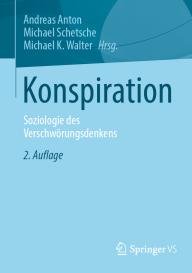 Andreas Anton, Michael Schetsche, Michael K. Walter: Konspiration