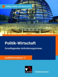 Kersten Ringe, Jan Weber, Jana Bretschneider, Gwendolyn Sasse, Oliver Thiedig, Bernd Wessel: Kolleg Politik und Wirtschaft – Niedersachsen / Kolleg Politik u. Wirt. NI Qualiphase 12 gA