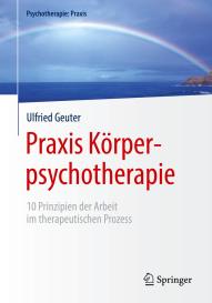 Ulfried Geuter: Praxis Körperpsychotherapie