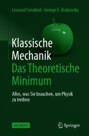 Heiko Sippel, George E. Hrabovsky, Leonard Susskind: Klassische Mechanik: Das Theoretische Minimum