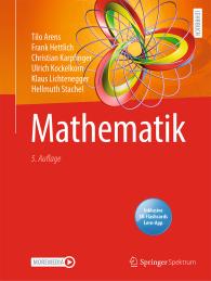 Tilo Arens, Frank Hettlich, Christian Karpfinger, Ulrich Kockelkorn, Klaus Lichtenegger, Hellmuth Stachel: Mathematik