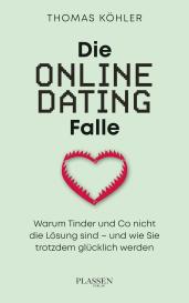Thomas R. Köhler: Die Online-Dating-Falle