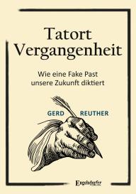 Gerd Reuther: Tatort Vergangenheit