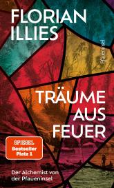 Florian Illies: Träume aus Feuer