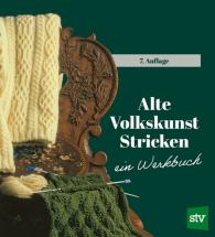 Steirisches Heimatwerk, Katharina Zwittnig: Alte Volkskunst Stricken
