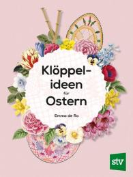 Emma de Ro: Klöppelideen für Ostern